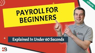 Payroll For Beginners In The UK  Explained In 60 Seconds Payroll SmallBusiness [upl. by Selrahc]