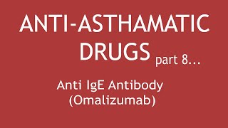 AntiAsthmatic Drugs Part 8 Pharmacology of Anti IgE Antibody Omalizumab  Dr Shikha Parmar [upl. by Hester]