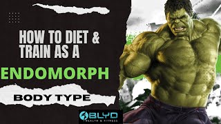 How To Diet amp Train As An Endomorph Body Type [upl. by Llerrud845]