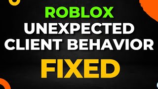 Roblox Unexpected Client Behavior FIX [upl. by Thornton813]