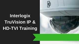 Interlogix TruVision IP amp HDTVI Programming Training [upl. by Eeldarb]