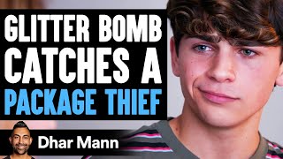 GLITTER BOMB Catches PACKAGE THIEF What Happens Next Is Shocking  Dhar Mann [upl. by Zoes]