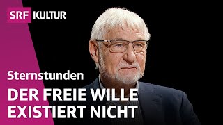 Gerhard Roth Wer trifft unsere Entscheidungen  Sternstunde Philosophie  SRF Kultur [upl. by Irrok]