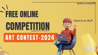 Free Online Competition 2024 🎨 Art Contest 2024 [upl. by Llerrat]