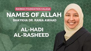 AlHaadi amp AlRasheed  Rahmah Weekly Halaqa With Shaykha Dr Rania Awaad [upl. by Bonneau]