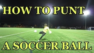 Goalkeeper Training How to Punt a Soccer Ball [upl. by Nisbet179]