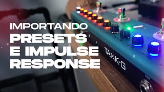 TANK G  Importando Presets e Impulse Response [upl. by Aivatco]