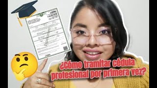 ¿Cómo tramitar la Cédula profesional por primera vez 🤔 [upl. by Turnbull]