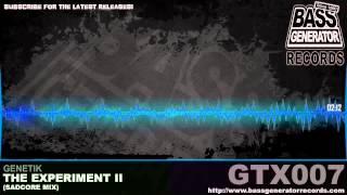 Genetik  The Experiment II Sadcore Mix  GTX007B2  Bass Generator Records [upl. by Massie638]