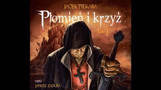 Jacek Piekara quotPłomień i krzyż Tom 1quot audiobook [upl. by Milon]