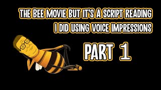 Part 1 The Bee Movie but its a Script Reading with Impressions [upl. by Hay427]