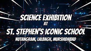 SCIENCE EXHIBITION AT ST STEPHENS ICONIC SCHOOL LALBAGH [upl. by Asoramla]