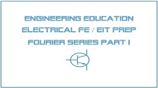 Electrical FE EIT Exam Prep  Communications 1 Fourier Series Part I [upl. by Einnhoj648]