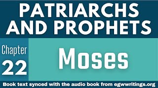 Patriarchs and Prophets – Chapter 22 – Moses [upl. by Borrell]