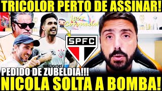 PLANTÃO URGENTE CORONADO NO SPFC TRICOLOR PERTO DE ASSINAR PEDIDO DE ZUBELDIA NICOLA SOLTA BOMBA [upl. by Sedgewinn296]