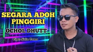 SEGARA ADOH PINGGIRE  Ochol Dhut  CiptSirin Como  Lagu Tarling Dermayu Cirebonan [upl. by Frost]