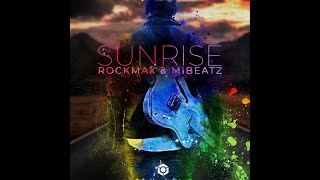 Rockmax Mibeatz  Sunrise  Official [upl. by Novets]