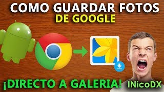 Como guardar imagenes de google a la galeria  Solucion para celulares android [upl. by Pinebrook439]