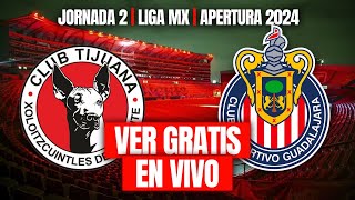 🔴XOLOS VS CHIVAS GRATIS EN VIVO  ¿DONDE VER EL PARTIDO EN VIVO TIJUANA VS CHIVAS JORNADA 2 LIGA MX [upl. by Korie]