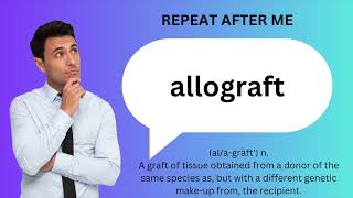 How to SAY and USE ALLOGRAFT [upl. by Norris]