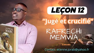 Leçon 12  Jugé et crucifié RAFRECHI MEMWA [upl. by Adniles]