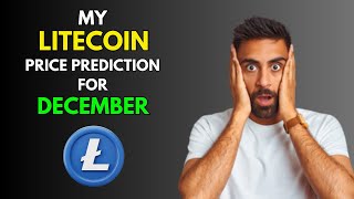 My LITECOIN LTC Price Prediction for DECEMBER [upl. by Joerg]