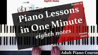 Piano Lessons in One Minute Lesson 15 Eighth Notes [upl. by Eneleahs]