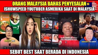 ORANG MALAYSIA CAKAP PENYESALAN ISHOWSPEED SAAT DI MALAYSIADI INDONESIA MALAH HAPPY [upl. by Nimajeb]