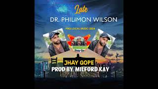 LATE DR PHILIMON WILSON JHAY GOPE FT MILFORD KAY [upl. by Schuman]