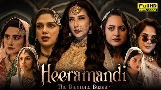 Heeramandi Full Movie 1080p HD Facts  Manisha Koirala Sonakshi Sinha Aditi Rao Hydari Sanjeeda S [upl. by Gonyea]