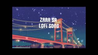 zara sa lofi songsubscribe [upl. by Atteuqcaj366]