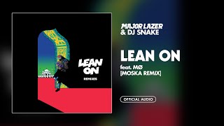 Major Lazer amp DJ Snake  Lean On feat MØ Moska Remix Official Audio [upl. by Fenner]