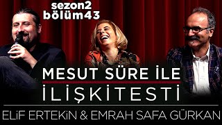 Mesut Süre İle İlişki Testi  Konuklar Elif Ertekin amp Emrah Safa Gürkan [upl. by Alyled744]