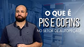 O que são PIS e COFINS no setor de autopeças [upl. by Shlomo273]