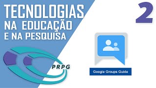 TEP  Tutorial 22  O que é e como usar o Google Grupos  Parte II [upl. by Woo]