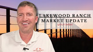 Lakewood Ranch Monthly Real Estate Market Update  July 2024 [upl. by Thelma]