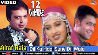 Altaf Raja  Dil Ka Haal  Video Song  Dil Ka Haal Sune Dilwala  90s Evergreen Love Song [upl. by Eidualc]