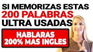 Si Memorizas Estas 200 Palabras Muy Usadas en Inglés Hablarás Mucho Más Español Incluido [upl. by Aicargatla]