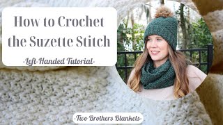 How to Crochet the Suzette Stitch LeftHanded Tutorial [upl. by Asir]