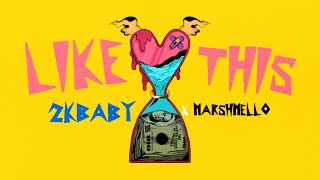 2KBABY x Marshmello  Like This Official Lyric Video [upl. by Dorette]