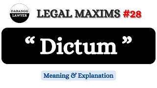 Dictum  Statement of law made by a judge in the course of the decision  Legal Maxims [upl. by Capriola]