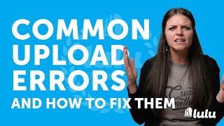 Common Upload Errors and How to Fix Them [upl. by Ycul63]