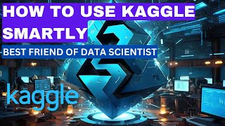 Power of Kaggle ⚡⚡  How to Use Kaggle for Beginners  Use Kaggle Effectively [upl. by Aitas]