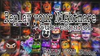 Replay Your nightmareFNAF UCN SongtryhardninjaSubespañol [upl. by Erehs]