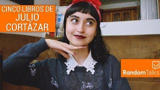 CINCO LIBROS DE CORTÁZAR con Valentina Quiceno  Random Talks [upl. by Nnylsia]