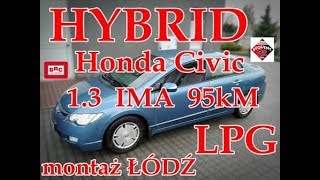 Honda Civic 13 IMA HYBRID 95kM montaż LPG BRC od ARG Auto Gaz Łódź [upl. by Eemaj]