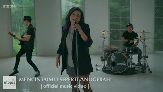 UTOPIA  Mencintaimu Seperti Anugerah Official Music Video [upl. by Jory]