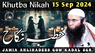 Khutbah Nikah Jamia Alhadees Gow Kadal Sgr15 Sep 2024  Moulana Mushtaq Ahmad Veeri Sb [upl. by Dannie]