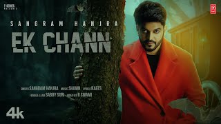 EK CHANN Official Video  Sangram Hanjra  Latest Punjabi Songs 2023 [upl. by Ailisab]