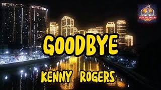 GOODBYE  Kenny Rogers  Lyrics [upl. by Ocire]